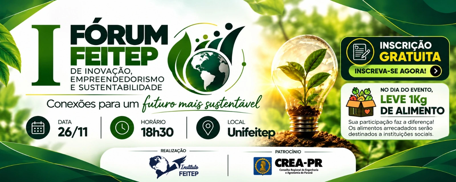 I Fórum FEITEP de Inovação, Empreendedorismo e Sustentabilidade. Conexões para um futuro mais sustentável. 26 de novembro, às 18h30, na UniFeitep. Inscrição gratuita. Leve 1 kg de alimento.